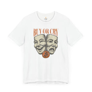 Buy or Cry T-Shirt